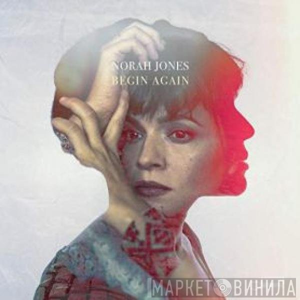 Norah Jones  - Begin Again