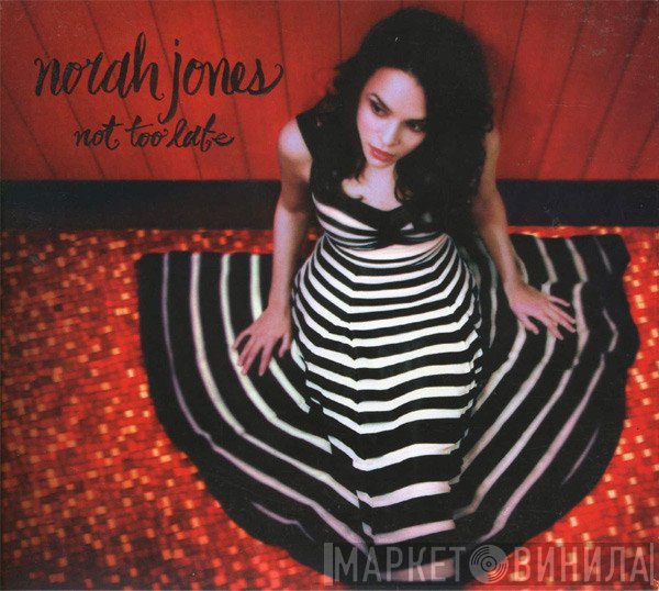 Norah Jones  - Not Too Late