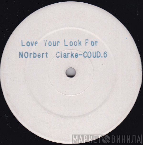 Norbert Clarke - Love Your Look For