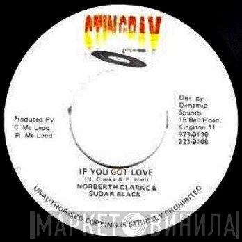 Norbert Clarke, Sugar Black - If You Got Love