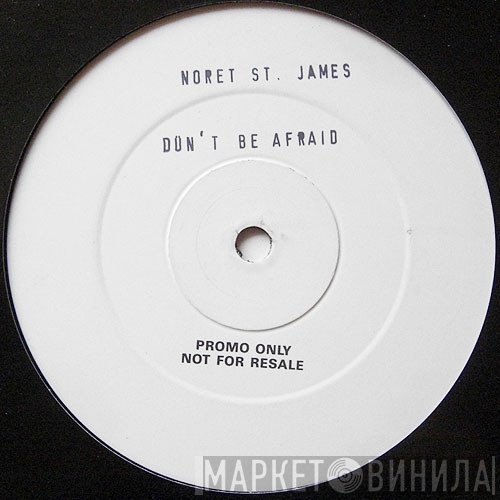 Noret St. James - Don't Be Afraid / Booty Call