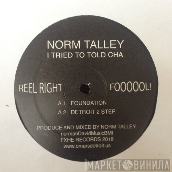 Norm Talley - I Tried To Told Cha