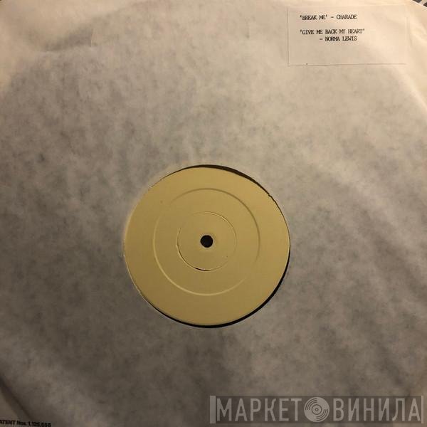 Norma Lewis, Charade  - Break Me / Give Me Back My Heart