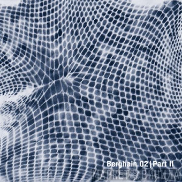 Norman Nodge / Samuli Kemppi  - Berghain 02 | Part II