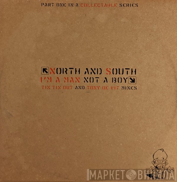 North And South - I'm A Man Not A Boy