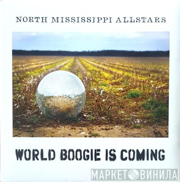 North Mississippi Allstars - World Boogie Is Coming