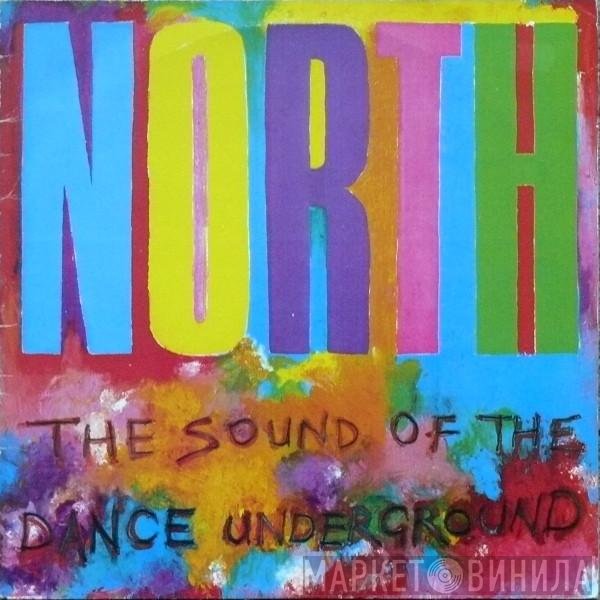  - North - The Sound Of The Dance Underground