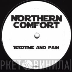 Northern Comfort  - Badtime / Pain