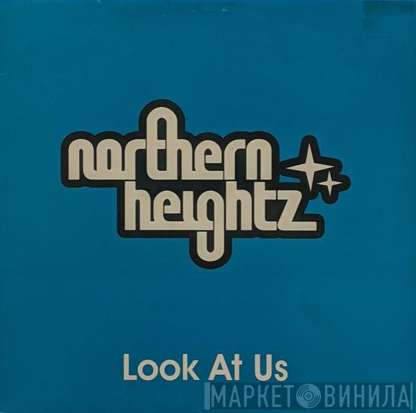 Northern Heightz - Look At Us