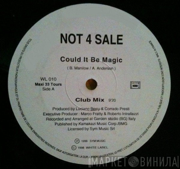 Not 4 Sale  - Could It Be Magic