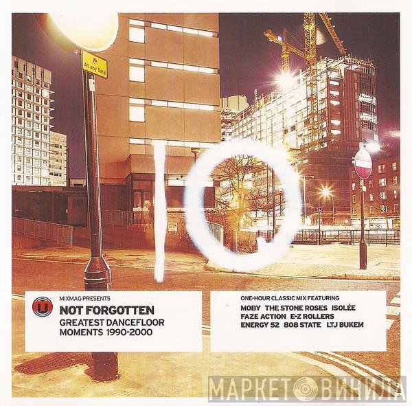  - Not Forgotten (Greatest Dancefloor Moments 1990-2000)