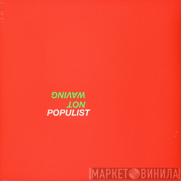 Not Waving  - Populist