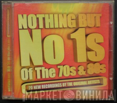  - Nothing But No1s Of The 70s & 80s