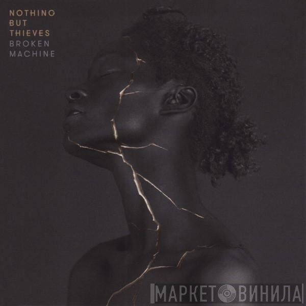 Nothing But Thieves - Broken Machine