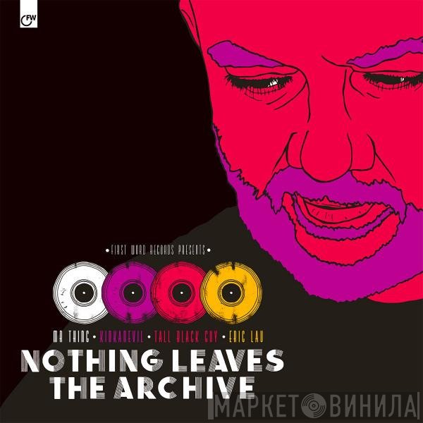  - Nothing Leaves The Archive