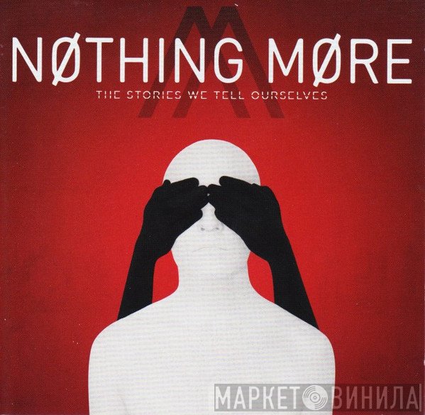 Nothing More  - The Stories We Tell Ourselves