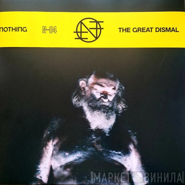 Nothing  - The Great Dismal
