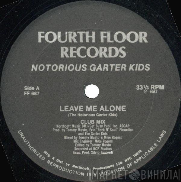 Notorious Garter Kids - Leave Me Alone