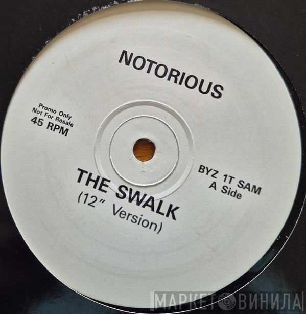 Notorious  - The Swalk
