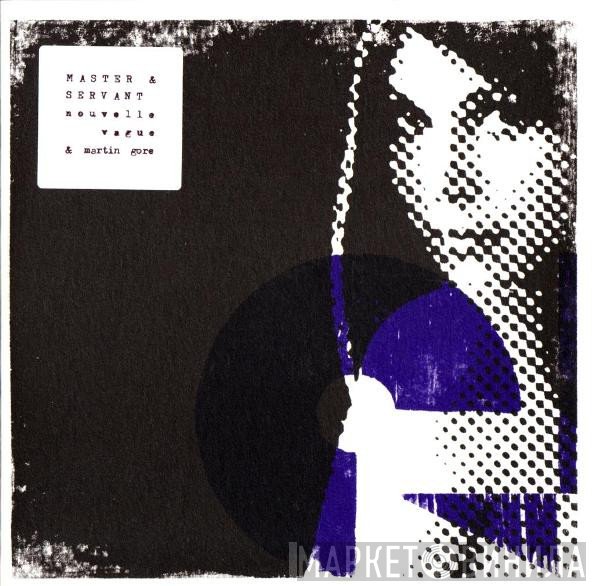 Nouvelle Vague & Martin L. Gore  - Master And Servant