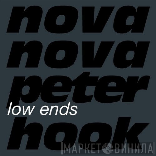 Nova Nova, Peter Hook  - Low Ends