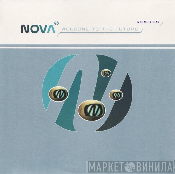 Nova - Welcome To The Future (Remixes)
