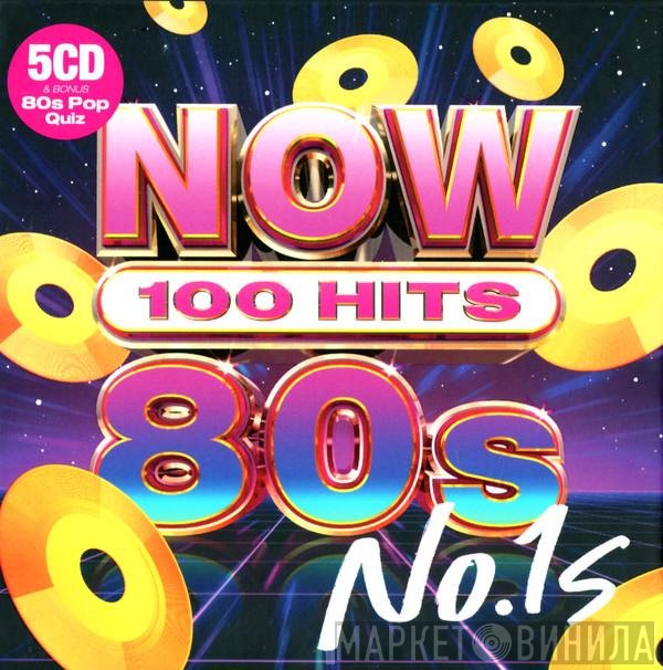  - Now 100 Hits 80s No.1s