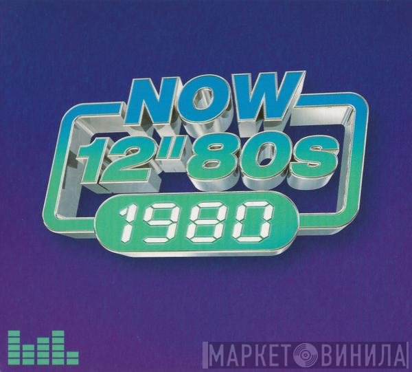  - Now 12" 80s: 1980