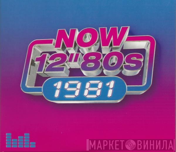  - Now 12" 80s: 1981