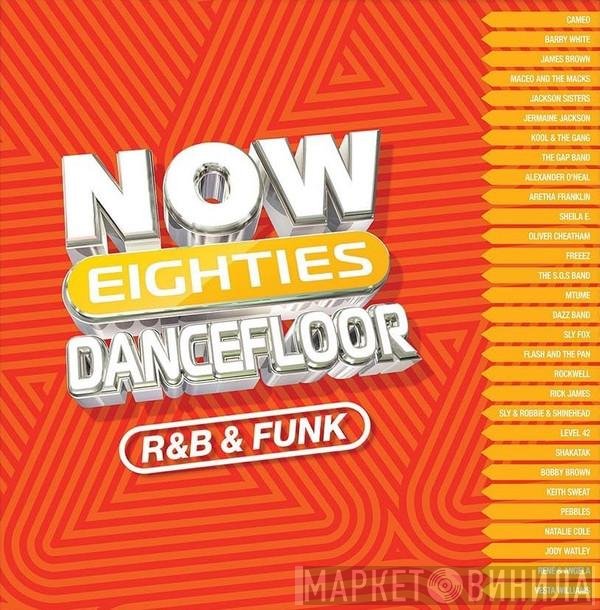  - Now Eighties Dancefloor R&B & Funk