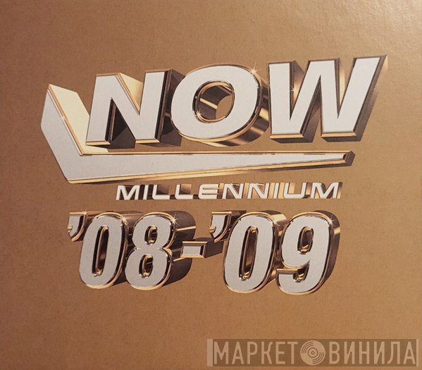 - Now Millennium '08-'09