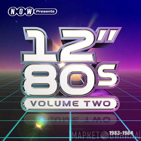  - Now Presents 12" 80s Volume Two (1983-1984)