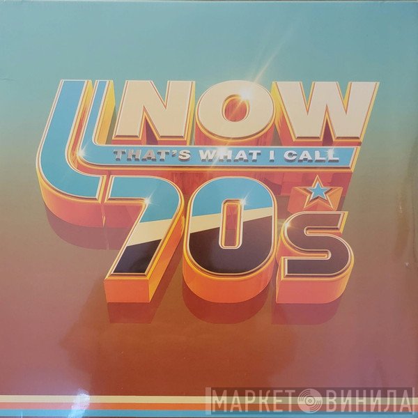  - Now That's What I Call 70's