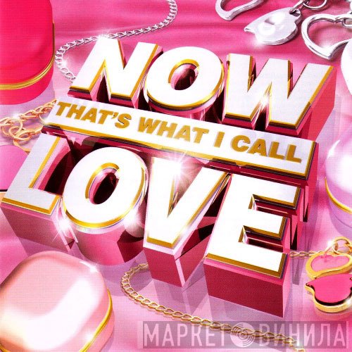 - Now That's What I Call Love