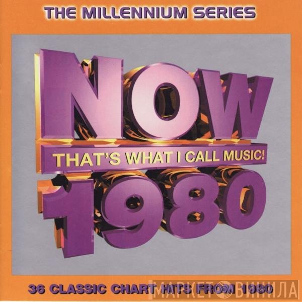  - Now That's What I Call Music! 1980: The Millennium Series