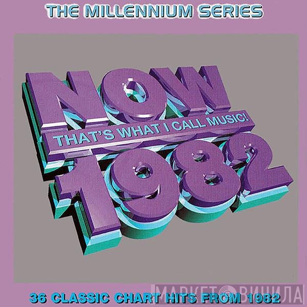  - Now That's What I Call Music! 1982: The Millennium Series