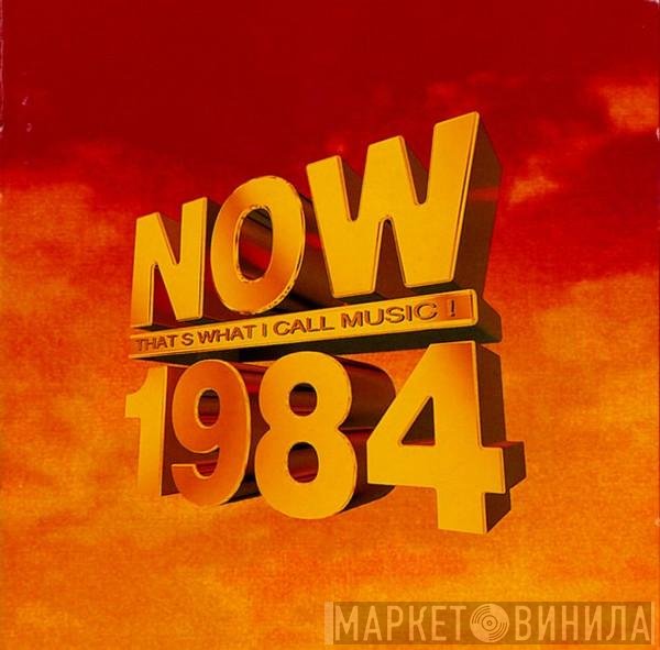  - Now That's What I Call Music! 1984