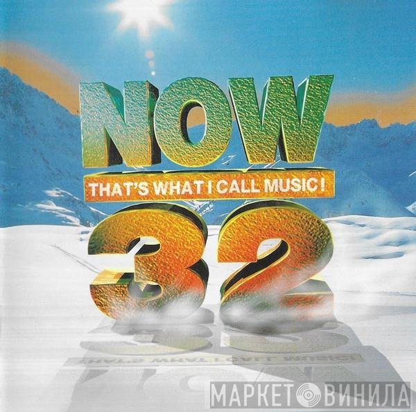  - Now That's What I Call Music! 32
