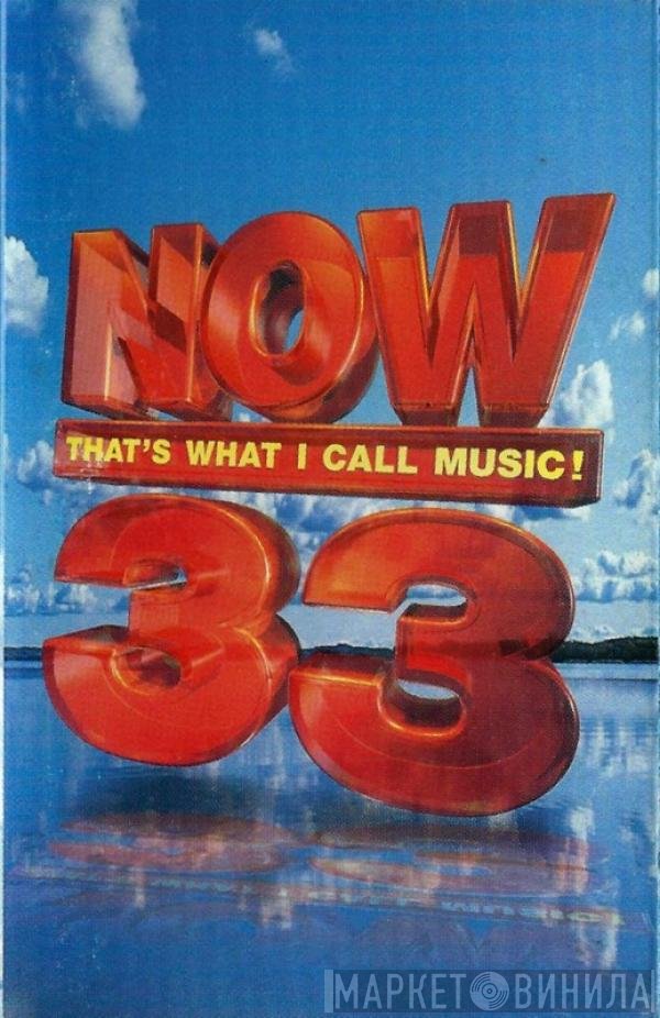  - Now That's What I Call Music! 33