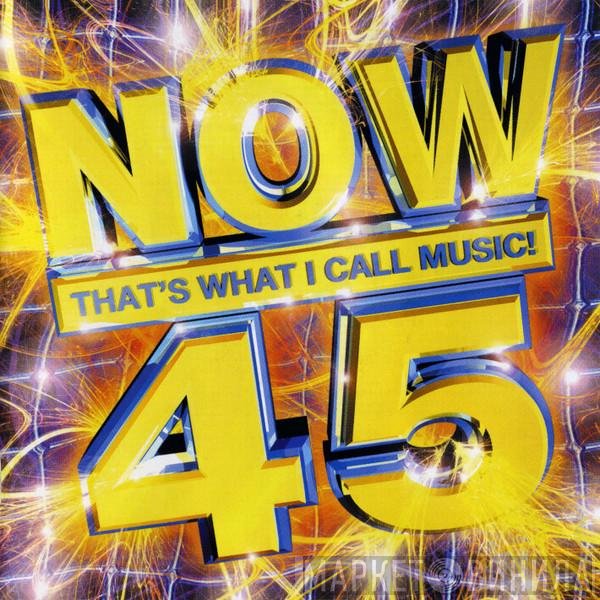  - Now That's What I Call Music! 45