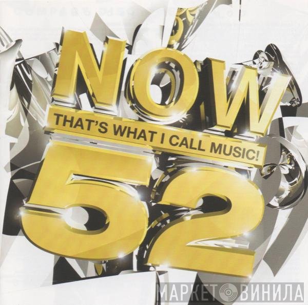  - Now That's What I Call Music! 52