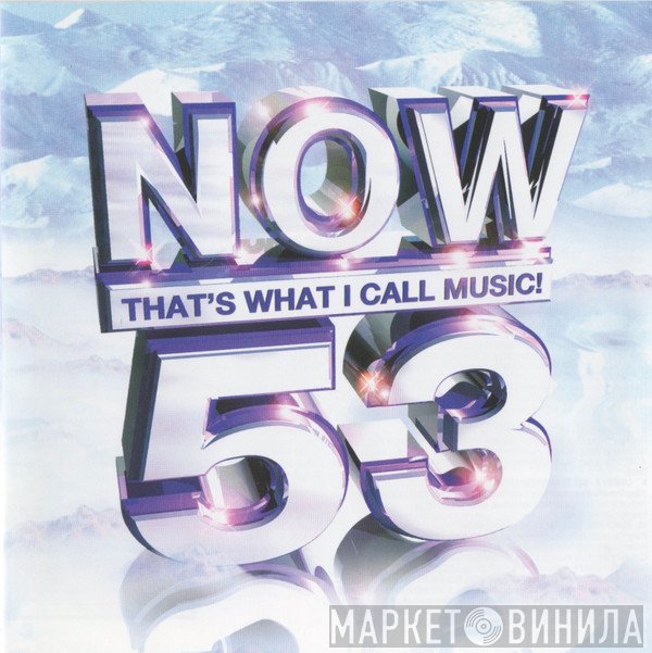 - Now That's What I Call Music! 53