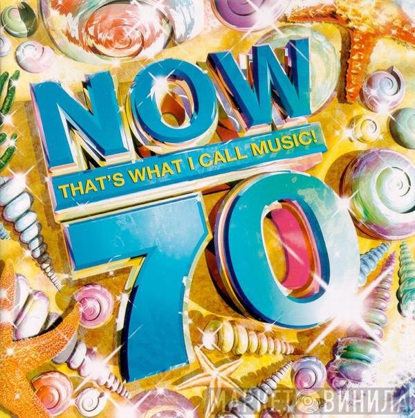  - Now That's What I Call Music! 70