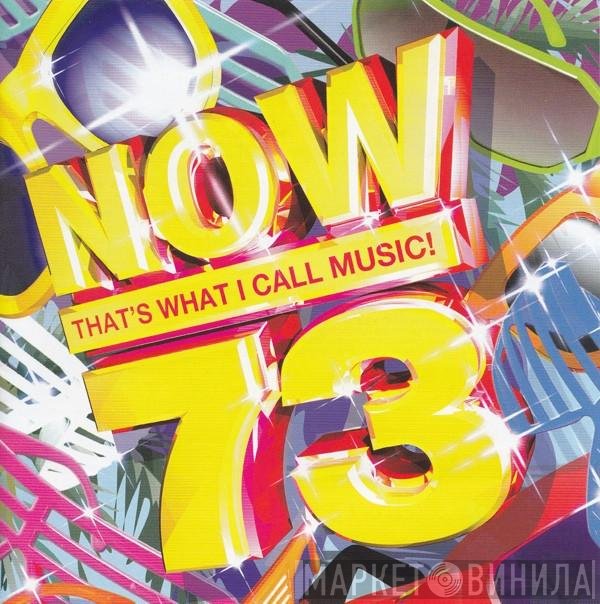  - Now That's What I Call Music! 73