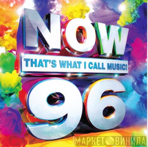 - Now That's What I Call Music! 96