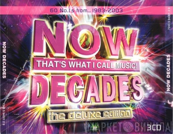  - Now That's What I Call Music! Decades - The Deluxe Edition