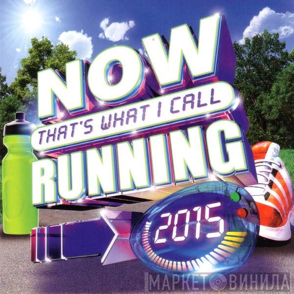  - Now That's What I Call Running 2015