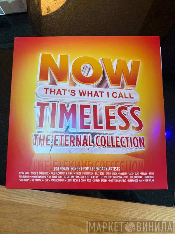  - Now That's What I Call Timeless: The Eternal Collection