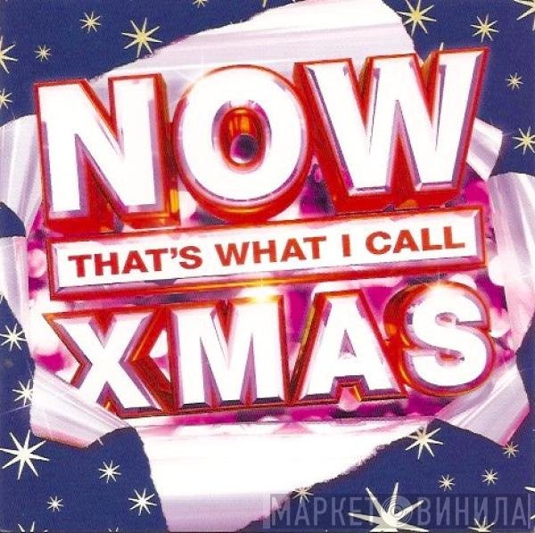  - Now That's What I Call Xmas