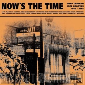  - Now's The Time: Deep German Jazz Grooves 1956 - 1965